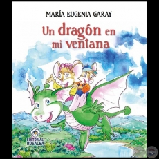 UN DRAGÓN EN MI VENTANA - Autora: MARÍA EUGENIA GARAY - Año 2023